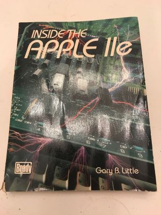 Vintage Rare Inside The Apple Iie By Gary B.  Little Learning Unique Book