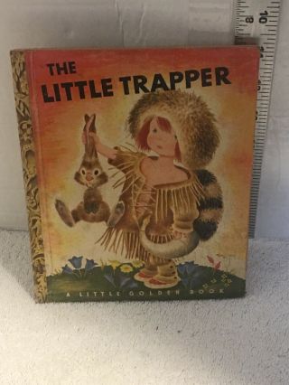 Rare Old Vintage Little Golden Book The Little Trapper (a) Edition 1950