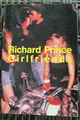 Rare Richard Prince Girlfriends Book 3 - 10 - 28 - 11 1993 Biker Chicks Easyriders