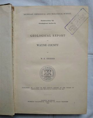 Geological Report Wayne County Michigan History Detroit Sherzer 1913 1st ed RARE 3