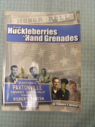 Paxtonville Pa Veterans Of Wwii Book Huckleberries To Hand Grenades Illus.  Rare