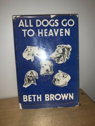 " All Dogs Go To Heaven " Beth Brown,  Dj,  Fred.  Fell 1943/1943 Animal Dog Rare