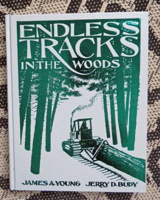 Endless Tracks In The Woods - Antique Steam - Tractors - Bulldozer - Farm Machine Book