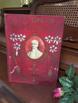 Antique Catholic Book & The Life Of Pope Leo Xiii J.  Martin Miller 1903