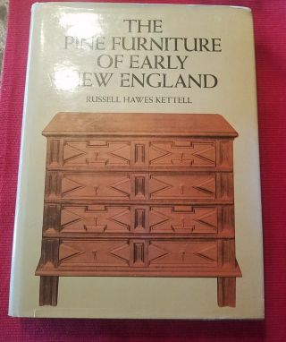 The Pine Furniture Of Early England By Russell Hawes Kettell (hc) 1956
