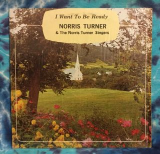 Norris Turner Lp I Want To Be Ready Shrink Rare Black Gospel