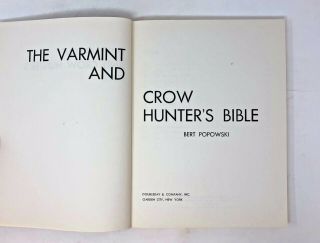 The Varmint and Crow Hunter ' s Bible by Bert Popowski RARE Guide Hunting Fishing 3
