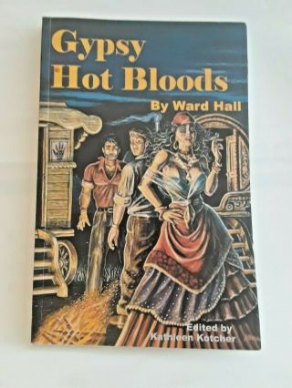 Gypsy Hot Bloods First Edition By Ward Hall Vary Rare Autograph 160 Pages Paper