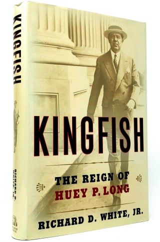 Kingfish : The Reign Of Huey P.  Long By Richard D Write Jr.  Bernie Sanders Rare
