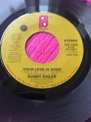 Rare Bunny Sigler Your Love Is Good 7” 