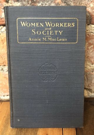Antique 1916 Book Women Workers And Society Social Science Studies Problems B1