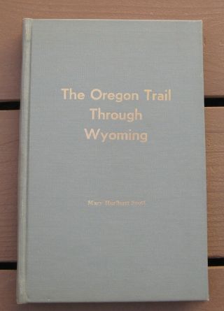 Rare The Oregon Trail Through Wyoming Scott Hc 1958 Numbered Edition Old West