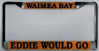 Rare Waimea Bay Hawaii " Eddie Would Go " Vintage Surfing License Plate Frame