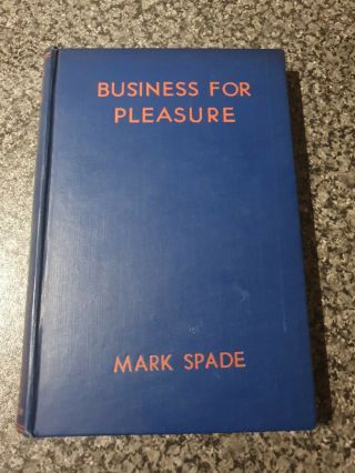 Business For Pleasure,  Mark Spade,  1935,  Hardback Vintage Book Rare