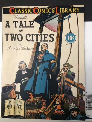Rare First Edition Classic Comics A Tale Of Two Cities No 6 By Charles Dickens