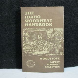 The Idaho Woodheat Handbook Woodstove Department Of Water Resources Rare Book