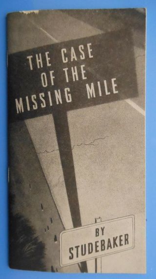 The Case Of The Missing Mile Booklet By Studebaker Automobile C.  1944 Very Rare
