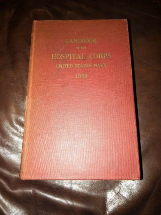 1939 Antique Navy Medical Book " Us Navy Handbook Of The Hospital Corps "