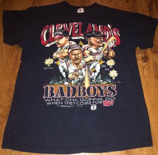 Rare Vintage 1990’s Cleveland Indians Bad Boys What Cha Gonna Do T - Shirt