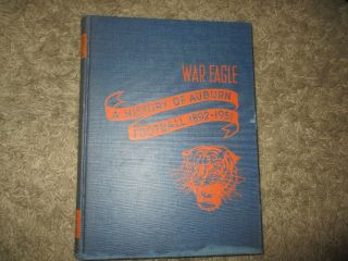 Vintage War Eagle: A History Of Auburn Football 1892 - 1951 (rare Book) Tigers