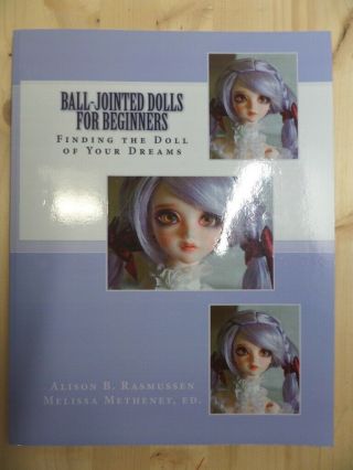 Ball - Jointed Dolls For Beginners: Finding The Doll Of Your Dreams By Rasmussen,