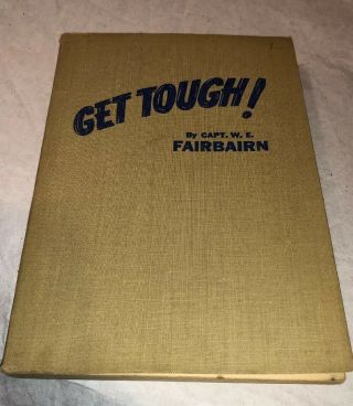 Get Tough Capt W.  E.  Fairbairn 1942 How To Win In Hand To Hand Combat Book Rare