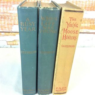 Antique C A Stephens Books Young Moose Hunters When Life Was Young Busy Year Hc