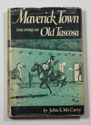 Maverick Town The Story Of Old Tascosa,  Book By John L.  Mccarty Texas Tx History