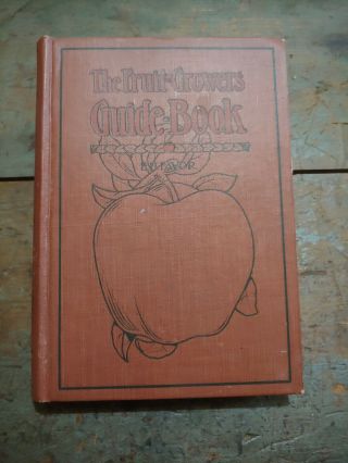 The Fruit Growers Guide Book By Eh Favor 1911 Ilustrated Orchard Tree Antique Hc