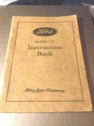 Fantastic Antique/vintage Ford Model " A " Instruction Book 1931 Copyright