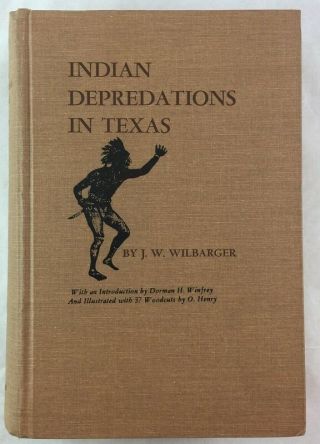 Rare 1967 Edition Indian Depredations In Texas J.  W.  Wilbarger O.  Henry Woodcuts
