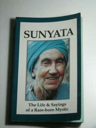 Sunyata: The Life And Sayings Of A Rare - Born Mystic