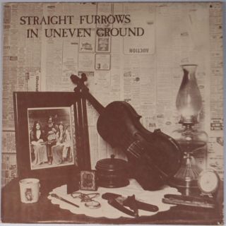 Straight Furrows In Uneven Ground: Appalachia Mountain Music Bluegrass Rare Lp
