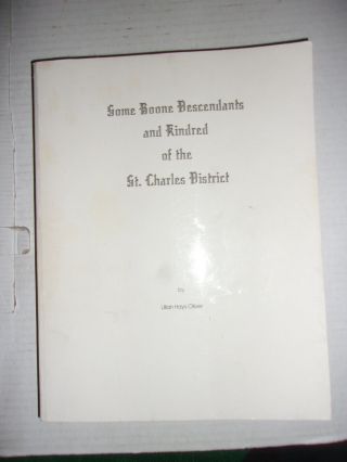 Some Boone Descendants And Kindred Of The St.  Charles District Very Rare Signed