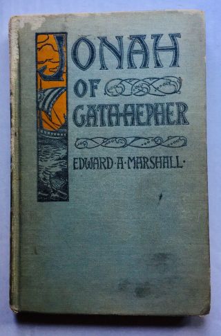 Rare Jonah Of Gath - Hepher By Edward A.  Marshall 1912 Fleming H.  Revell Company
