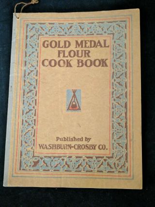 Antique 1910 Gold Medal Flour Cook Book,  Pub.  Washburn - Crosby