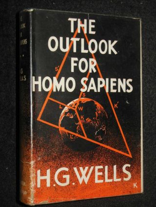 H G Wells; The Outlook For Homo Sapiens (1942) World History,  Politics - Rare