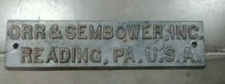 Antique Vintage Metal Nameplate Advertising Sign Orr & Sembower Redding Pa