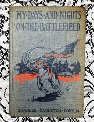 Antique 1887 My Days And Nights On The Battlefield Hc Book By Charles Coffin