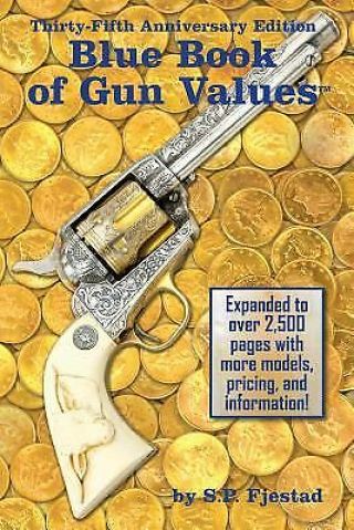 Blue Book Of Gun Values By S.  P.  Fjestad