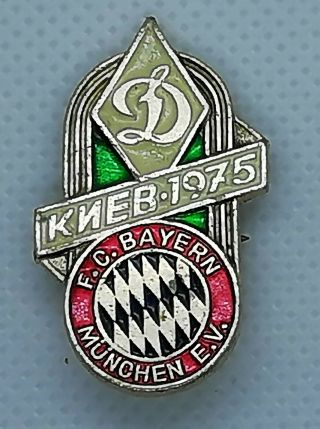 Cup Of The Uefa 1975.  Dynamo Kyiv - Bavaria Munich.  Rare Pin Badge