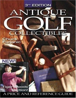 Antique Golf Collectibles: A Price And Reference Guide