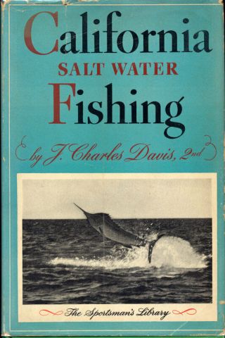 J.  Charles Davis 2nd - Big Game Fishing - 2 Books California Fishing