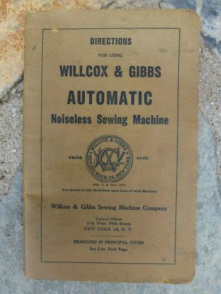 1944? Directions For Using Willcox & Gibbs Automatic Noiseless Sewing Machine
