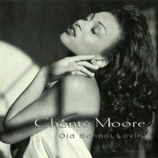 Chante Moore - Old School Lovin 