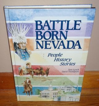 Battle Born Nevada - People,  History,  Stories - Lynch & Thompson - 2nd Hc - Rare