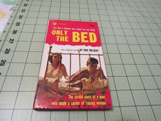 Only The Bed By Don Holliday Rare Early Midwood Pulp Era Sleaze Gga