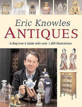 Eric Knowles Antiques: A Beginner 