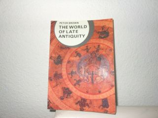 The World Of Late Antiquity By Peter Brown Ad 150 - Ad 750; W.  W.  Norton Paperback