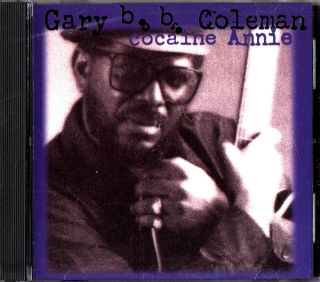Gary B.  B.  Coleman: Cocaine Annie - 1994 Blues Guitar Cd (icehouse Icd9402) Rare